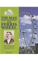 Man Who Invented the Ferris Wheel