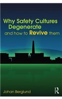 Why Safety Cultures Degenerate