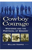 Cowboy Courage: Westerns and the Portrayal of Bravery