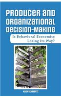 Producer and Organizational Decision-Making