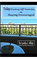 Today: Dusting Off Yesterday & Staying Encouraged(English)