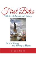 First Bites: Tidbits of American History for the Young and Young at Heart(English)