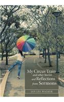 My Circus Train and other Stories and Reflections from Sermons