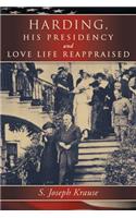 Harding, His Presidency and Love Life Reappraised