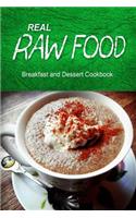 Real Raw Food - Breakfast and Dessert Cookbook