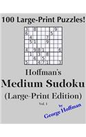 Hoffman's Medium Sudoku (Large Print Edition): 100 Puzzles(Hoffman's Large Print Sudoku)