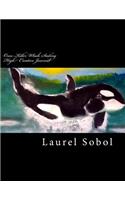 Orca Killer Whale Sailing High Creative Journal: (Fine Art Rainbow Journals Soli Deo Gloria)