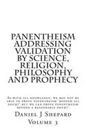 Panentheism Addressing Validation by Science, Religion, Philosophy and Prophecy