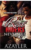 Real Rider$ Never Die