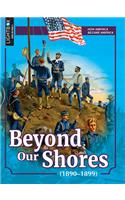 Beyond Our Shores (1890-1899)