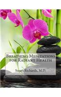 Breathing Meditations for Radiant Health