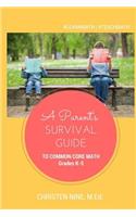 A Parent's Survival Guide to Common Core Math: Grades K-5