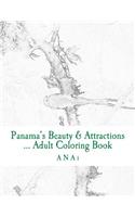 Panama's Beauty & Attractions ... Adult Coloring Book: Therapeutic, stress-relieving coloring book of Panama Moments