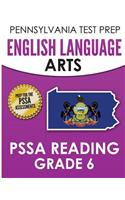 PENNSYLVANIA TEST PREP English Language Arts PSSA Reading Grade 6: Covers the Pennsylvania Core Standards (PCS)