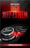 How to Achieve High Self Esteem