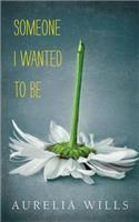 Someone I Wanted to Be