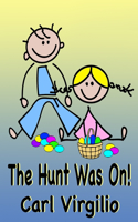 The Hunt Was On!: (English)