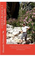 Costa Blanca Walking Guide: Hiking Through the Most Beautiful Scenery in the Hinterland of the Costa Blanca: Hiking Through the Most Beautiful Scenery in the Hinterland of the Costa Blanca