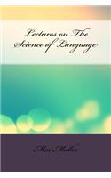 Lectures on the Science of Language