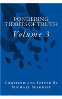 Pondering Tidbits of Truth (Volume 3)