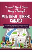 Travel Hack Your Way Through Montreal, Quebec, Canada: Fly Free, Get Best Room Prices, Save on Auto Rentals & Get the Most Out of Your Stay