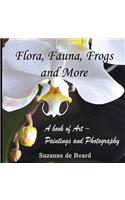 Flora, Fauna, Frogs and More