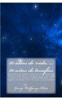 80 años de vida, ... 80 años de desafíos