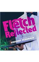 Fletch Reflected: (Fletch Mysteries, 11)