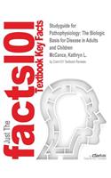 Studyguide for Pathophysiology: The Biologic Basis for Disease in Adults and Children by McCance, Kathryn L., ISBN 9780323293754