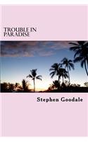 Trouble In Paradise: A Tom Kelt Adventure