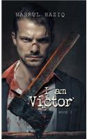 I Am Victor