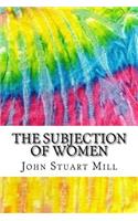 The Subjection of Women: Includes MLA Style Citations for Scholarly Secondary Sources, Peer-Reviewed Journal Articles and Critical Essays (Squid Ink Classics)