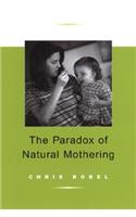 Paradox of Natural Mothering