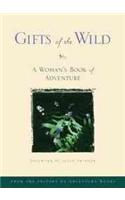 Gifts of the Wild: Woman's Book of Adventure(Adventura book series)
