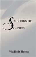 Six Books of Sonnets