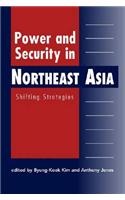 Power and Security in Northeast Asia