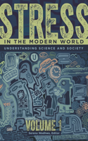 Stress in the Modern World: Understanding Science and Society [2 volumes]
