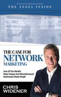 Case for Network Marketing: One of the World's Most Misunderstood Businesses Made Simple