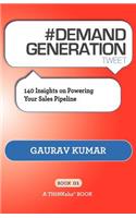 # DEMAND GENERATION tweet Book01: 140 Insights on Powering Your Sales Pipeline
