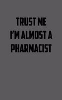 Trust Me I�m Almost a Pharmacist