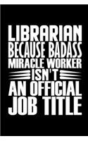 Librarian Because Badass Miracle Worker Isn't An Official Job Title
