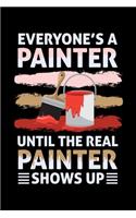 Everyone's A Painter Until The Real Painter Shows Up