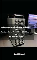 A Comprehensive Guide to Set Up and Restore Data from Your Old Mac or PC to Mac Pro 2019