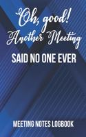 Oh good! Another Meeting Said No One Ever