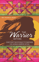 Warrior Within: Over Forty Devotionals to Empower the Woman Warrior Within