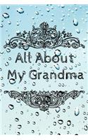 All About My Grandma Journal: 100 Pages Notebook Paperback - Guided Journal For Grandma - Memories For The Grandchild