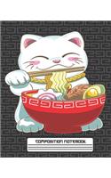 Composition Notebook: Funny Kawaii Maneki Neko Japanese Lucky Cat with Ramen Noodles Notebook and Journal with Wide Lined Ruled Paper Pages for Girls and Boys, Perfect Wo