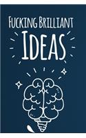 Fucking Brilliant Ideas