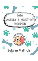 2020 Belgian Malinois Planner: Weekly & Monthly with Password list, Journal calendar for Belgian Malinois owner,8.5x11: 2020 Planner /Journal Gift,135 pages, 8.5x11, Soft cover, M