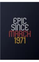 Epic Since March 1971: Blank Lined Journal, Happy Birthday Notebook, Diary Perfect Gift For Your Loved Ones
